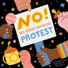 No!: My First Book of Protest Board Book
