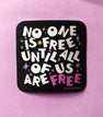 No One Is Free Sticker