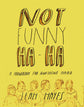 Not Funny Ha Ha Hardcover