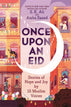 Once Upon an Eid: Stories of Hope and Joy by 15 Muslim Voices (Hardcover)