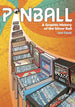 Pinball Graphic History Of The Silver Ball Hardcover