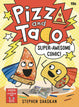 Pizza And Taco Graphic Novel Volume 03 Super Awesome Comic