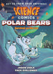 Science Comics Polar Bears Softcover Graphic Novel