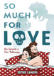So Much For Love How I Survived A Toxic Relationship Hardcover