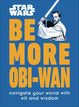 Star Wars Be More Obi-Wan Hardcover