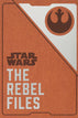 Star Wars: The Rebel Files
