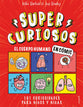 Supercuriosos- El cuerpo humano en cómic: 101 curiosidades para niños y niñas