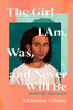 The Girl I Am, Was, and Never Will Be: A Speculative Memoir of Transracial Adoption