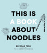 This Is a Book About Noodles