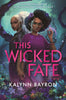 This Wicked Fate (This Poison Heart #2)