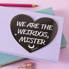 We Are The Weirdos Heart Vinyl Sticker
