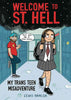 Welcome To St. Hell My Trans Teen Misadventure Graphic Novel (Mature)