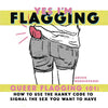 Yes I'm Flagging Queer Hanky Code 101 One Shot (Mature)