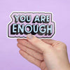 You are Enough Large Vinyl Sticker