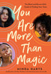 You Are More Than Magic: The Black and Brown Girls' Guide to Finding Your Voice